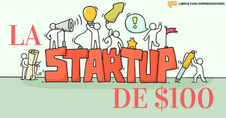 La Startup de $100 Dólares