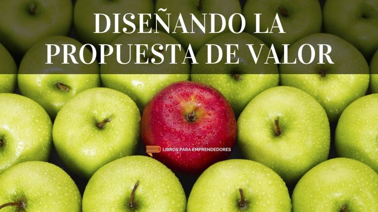 Diseñando la Propuesta de Valor