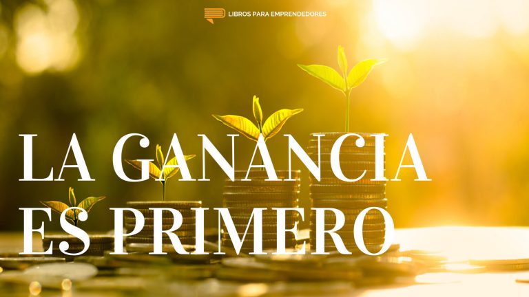 La Ganancia Es Primero