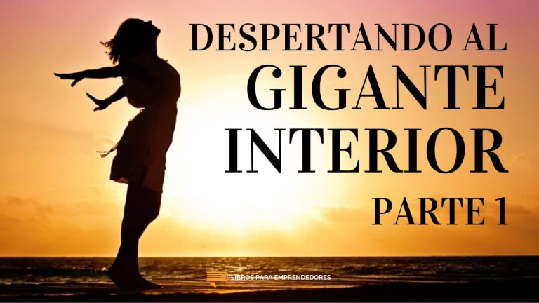 Despertando al Gigante Interior (Parte 1)