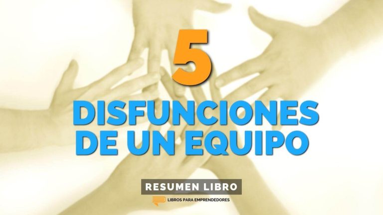 Las 5 Disfunciones de un Equipo