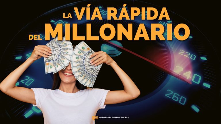 La Vía Rápida del Millonario