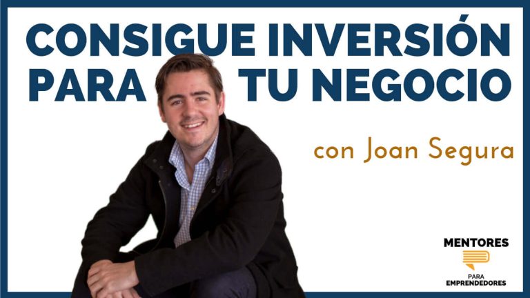 Invertir y conseguir inversión para negocios, con Joan Segura | Equity Crowdfunding