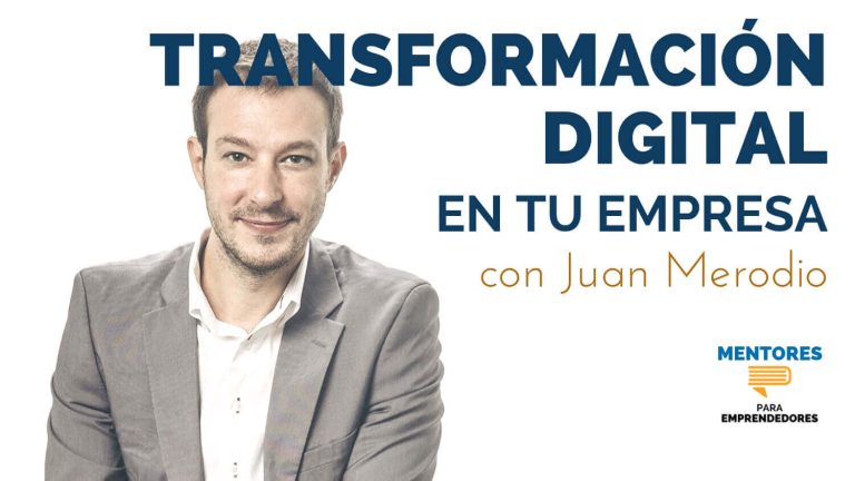 Transformación Digital en tu Empresa, con Juan Merodio