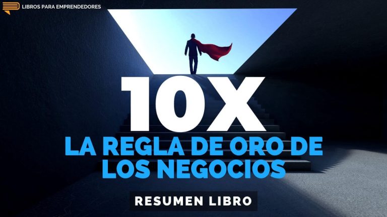 La Regla 10X – La Regla de Oro de los Negocios