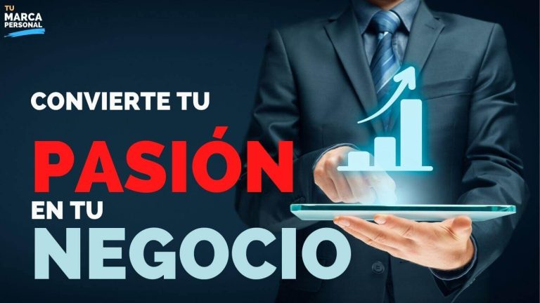 Convierte tu Pasión en Tu Negocio