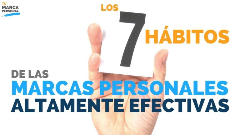 Los 7 Hábitos de las Marcas Personales Altamente Efectivas